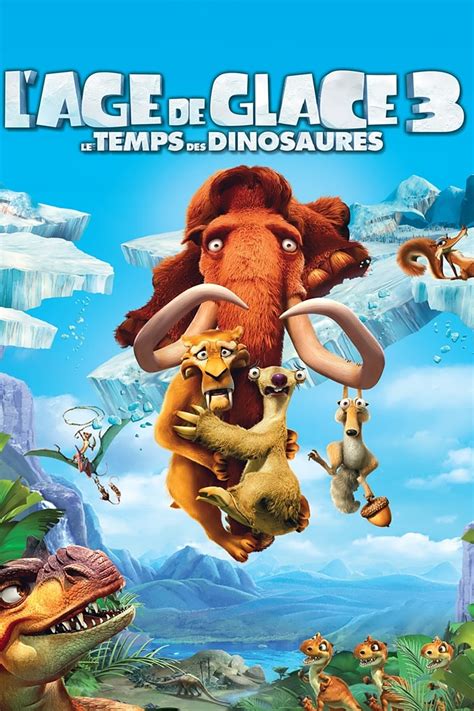 L'âge De Glace 3 Le Temps Des Dinosaures L'Âge de glace 3 : Le Temps des dinosaures (2009)